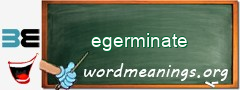 WordMeaning blackboard for egerminate